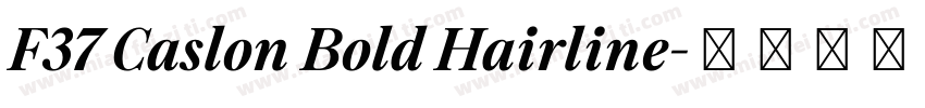 F37 Caslon Bold Hairline字体转换